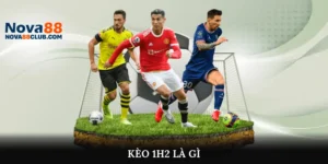 kèo 1h2 là gì