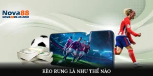 kèo rung là như thế nào